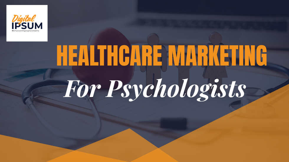 Healthcare Marketing for Psychologists